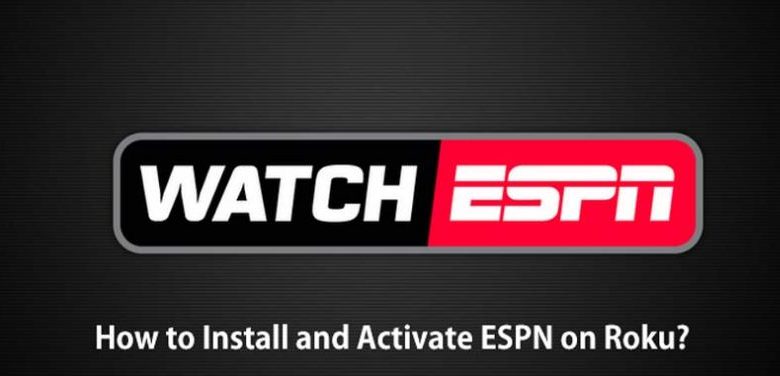 How to install and activate ESPN on Roku